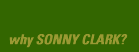 why sonny clark??