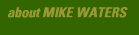 about Mike Waters